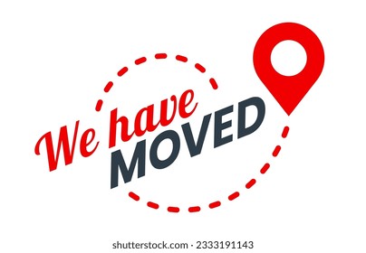 Have move icon, we have moved sign. Isolated vector emblem with red arrow and map pin. Office address change, store or shop new location, ensuring clear communication for customers and clients