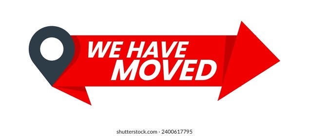 Have move icon, we have moved sign. Isolated vector emblem with red arrow and map pin. Office address change, store or shop new location, ensuring clear communication for customers and clients