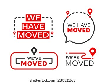 Have move icons or we have moved signs for office new address change, vector announcement. Business new location map or we have moved information signs and stickers with GPS point pin