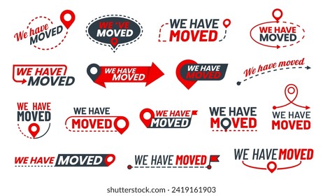 Have move icons. We have moved signs. Shop change location, business address change announcement or store moving vector sign, office relocation icon or red symbol with pins, arrows and dotted line