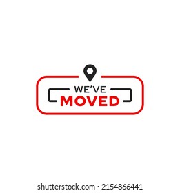 Have move sign with vector location pin. We have moved isolated icon of office or home new location and address change. Business relocation announcement or moving service symbol with black map pointer