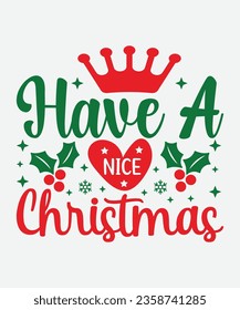 Have A Nice Christmas Svg T-Shirt Design, Have A Nice Christmas T-Shirt Design, Christmas Svg T-Shirt Design