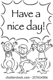 have a nice day