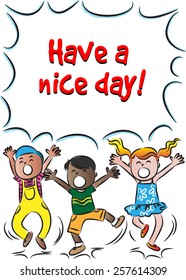 have a nice day
