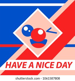 Have a nice day abstract vector poster with winking face