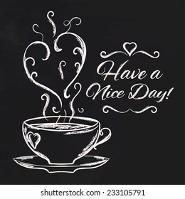 Have a nice day background with cup of tea. Vector illustration.