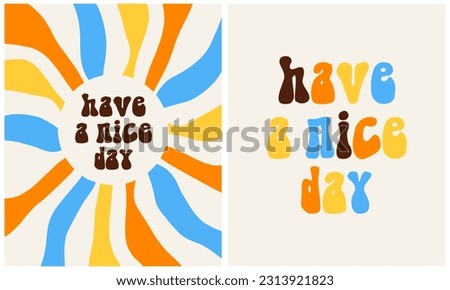 Have a Nice Day. Boho Style Vector Posters with Retro Lettering Text and Abstract Sun on a Beige Background. 60s and 70s Desing Style Illustration ideal for Wall Art, Poster, Card, Wishes. RGB.
