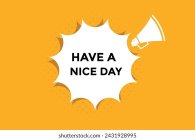 Have a nice day button web banner templates. Vector Illustration 
