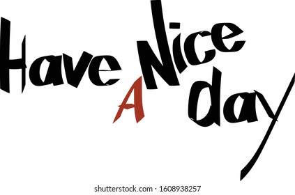Have a nice day calligraphy brush handwriting