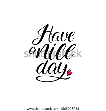have a nice day calligraphy. Handlettering quote