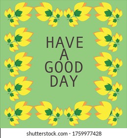 have a nice day card format - quote format with emerald color background along with yellow flowers 