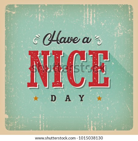 Have A Nice Day Card/
Illustration of a vintage and grunge textured have a nice day card, with ornament, decorative hand drawn floral patterns