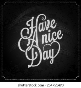 have a nice day chalk background