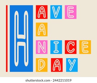 Have a nice day colorful phrase. Handwritten word playful style. Vector have a nice day colorful outline lettering. Have a nice day handwriting design for poster, greeting card, etc.
