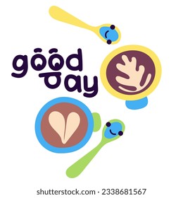Have a nice day - a cute funny cartoon illustration with coffee in a colored cup with a spoon and foam drawings on a white background. Cartoon illustration for a postcard