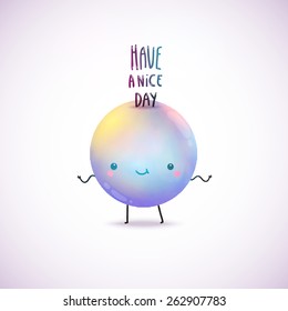 have a nice day - funny ball character