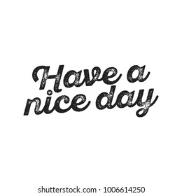 Have A Nice Day, Have a Good Day, Nice Day, Funny Text, Vector Text Background