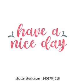 have a nice day greeting in calligraphy style