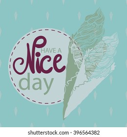 have a nice day greeting card , vector abstract decorative background wallpaper