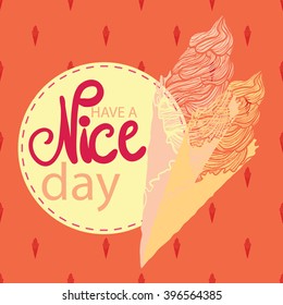 have a nice day greeting card , vector abstract decorative background wallpaper