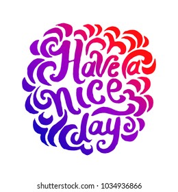 Have a nice day hand drown lettering illustration