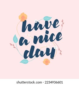 Have a Nice Day Hand Lettering Calligraphy