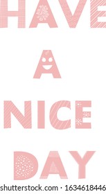 Have a nice day. Hand-drawn vector illustration.