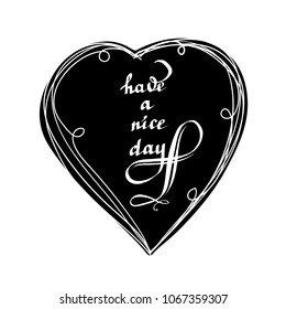 have a nice day heart vector lettering