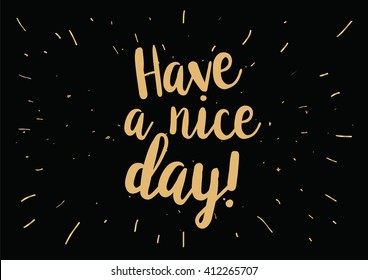 3,496 Have nice day lettering Images, Stock Photos & Vectors | Shutterstock