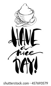 Have A Nice Day lettering. Modern brush calligraphy. Lettering element. Isolated on white background.