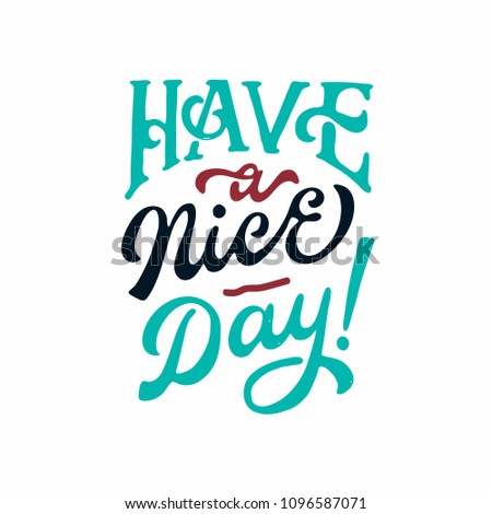 Have a nice day lettering quotes with vintage styles