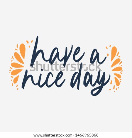 have a nice day lettering sign