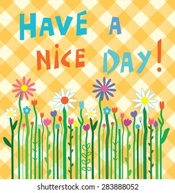 Have a nice day motivation card with flowers and pattern