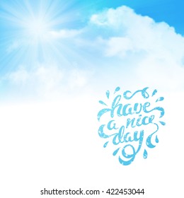 Have a nice day, positive inspirational quote, vector illustration
