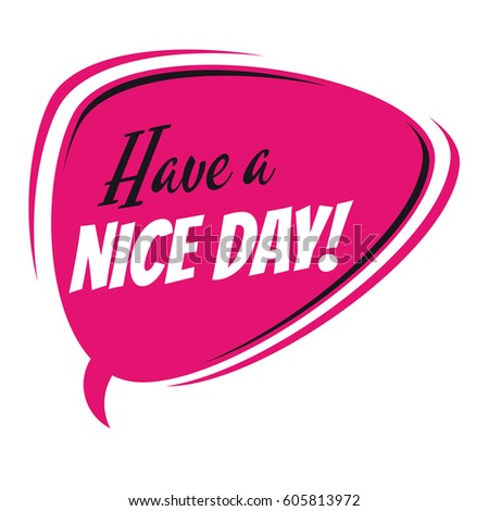 have a nice day retro speech bubble