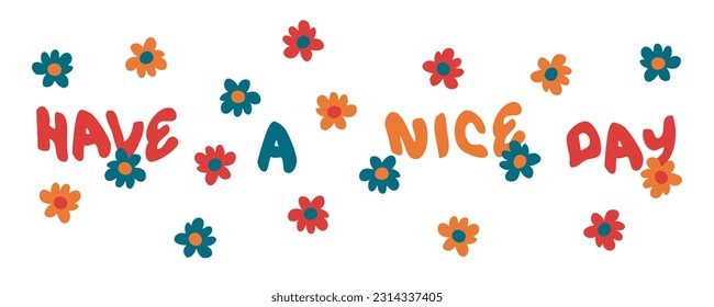 HAVE A NICE DAY slogan cup print with daisies in retro style. Hand drawn floral mug vector illustration.
