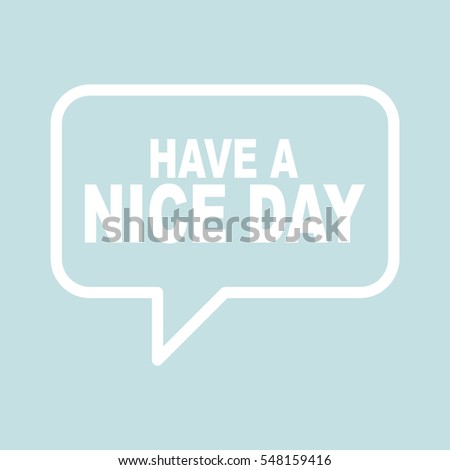 Have Nice Day Speech Bubble Vector De Stock Libre De