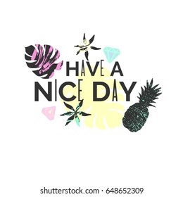 Have a nice day. Stylish poster, trendy graphics. Vector illustration.