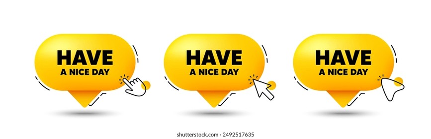 Have a nice day tag. Click here buttons. Happy holiday offer. Chill wish message. Holiday speech bubble chat message. Talk box infographics. Vector