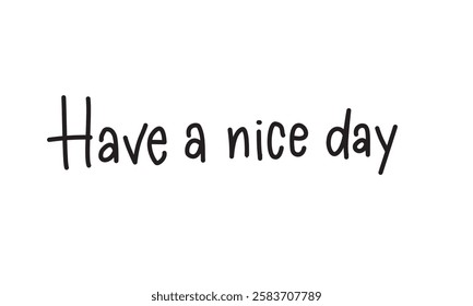 Have a nice day text 