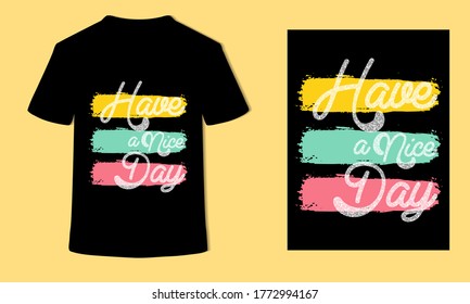 Have a nice day T-shirt Vector.