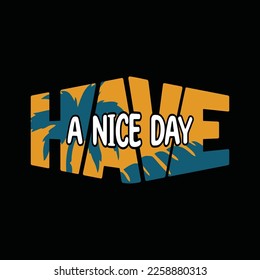 Have A Nice Day Typography Art Design