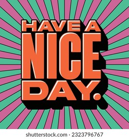 Have a Nice Day Typography Groovy Retro Style