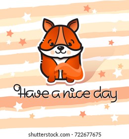 Have a nice day. Vector card with a line art cute animal fox and handwritten inscription on a striped orange background. Funny fox character wishing you a good day.