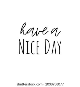 Have a nice day vector design template	