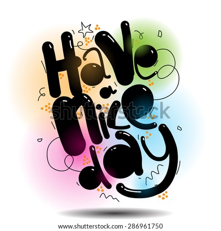 have a nice day vector greeting card. lettering art