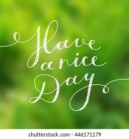 have a nice day, vector lettering, handwritten text