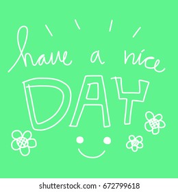 Have a nice day word and cute smile on green background vector illustration