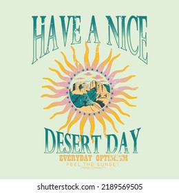 Have Nice Desert Day  feel the sunset  Arizona desert dreams and light blast vector graphic print artwork for apparel  stickers  background   others  Desert night view retro vintage illustration 