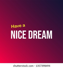 Have a nice dream. Life quote with modern background vector illustration